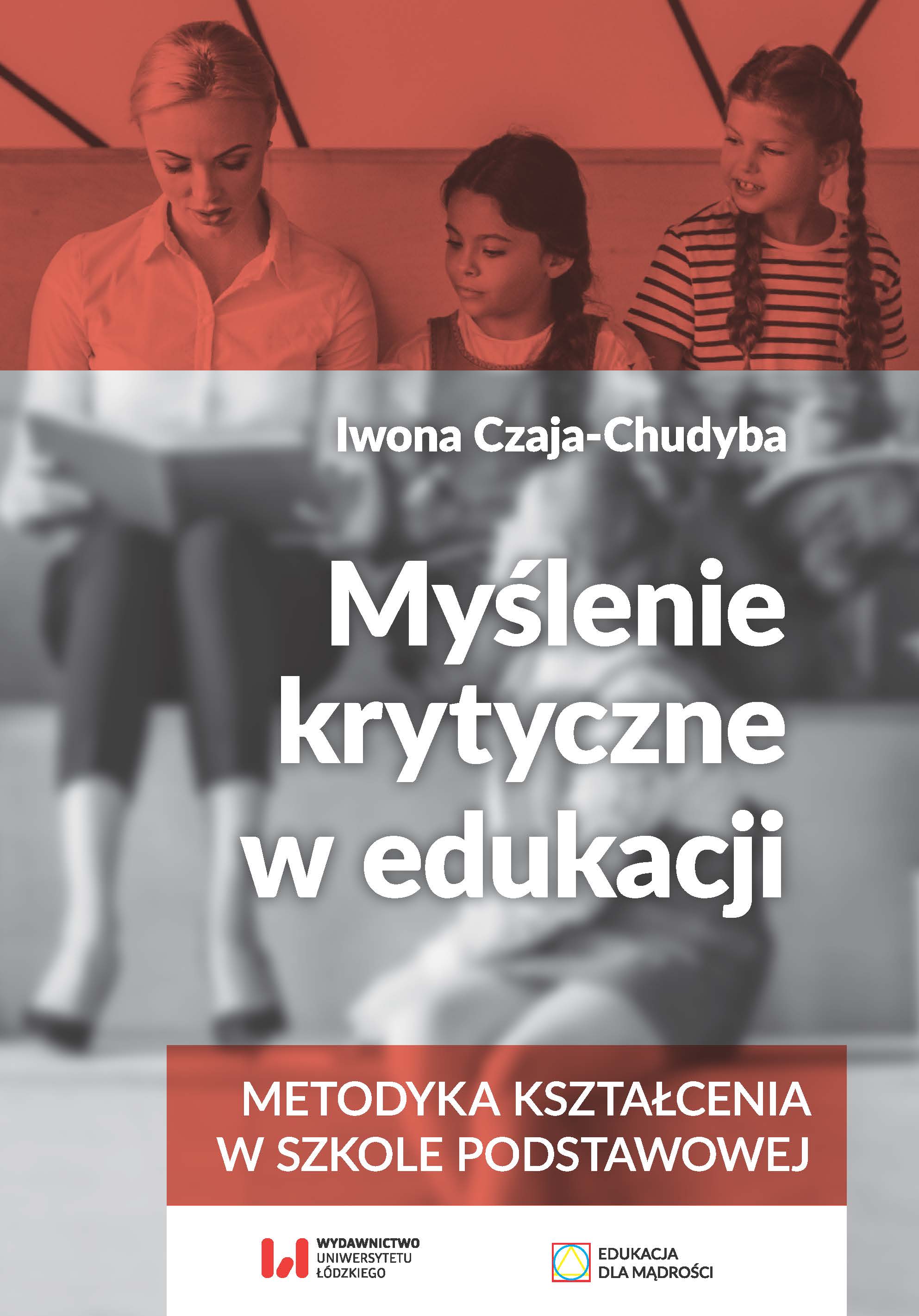 My lenie krytyczne w edukacji. Metodyka kszta cenia w szkole