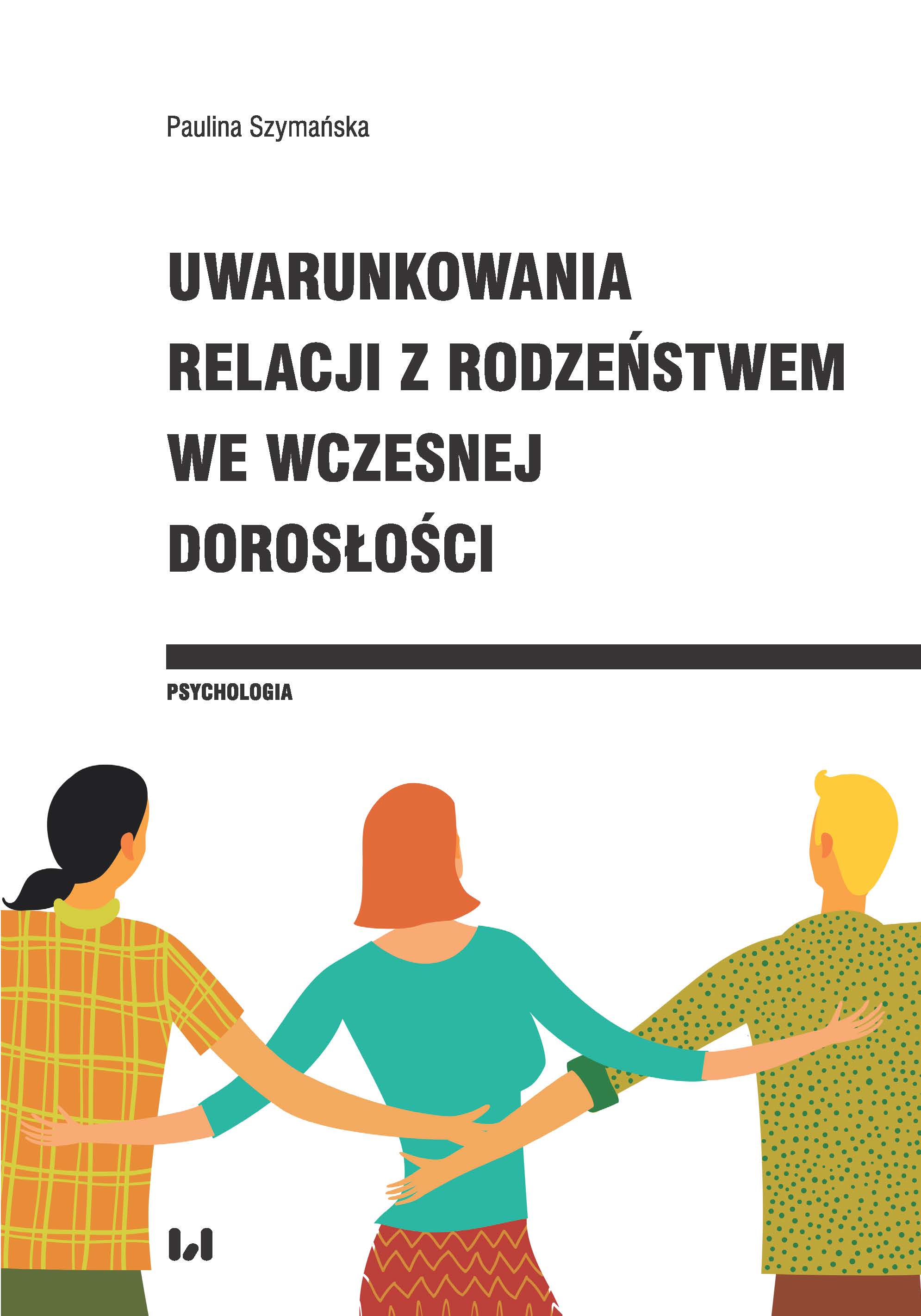 Uwarunkowania relacji z rodzeństwem we wczesnej dorosłości | Wydawnictwo  Uniwersytetu Łódzkiego